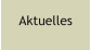 Aktuelles