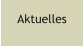 Aktuelles