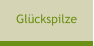 Glückspilze