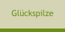 Glückspilze