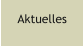 Aktuelles